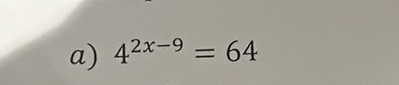 4^(2x-9)=64