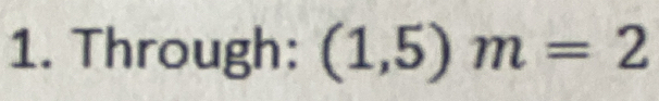 Through: (1,5)m=2