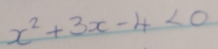 x^2+3x-4<0</tex>