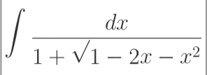 ∈t  dx/1+sqrt(1-2x-x^2) 