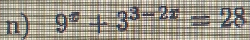 9^x+3^(3-2x)=28