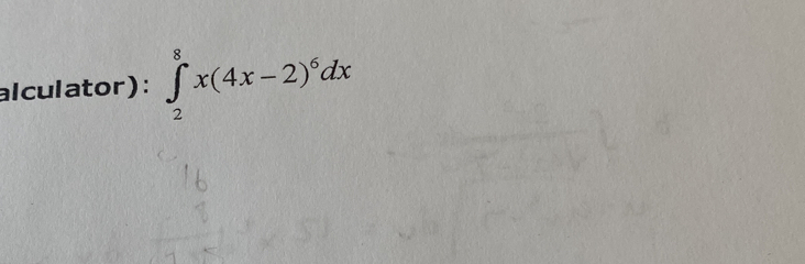 alculator) : ∈tlimits _2^(8x(4x-2)^6)dx