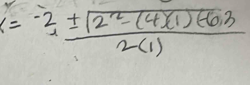 k= (-2± sqrt(2^2-(4)(1)(-6)))/2(1) 