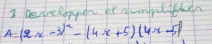 beveloyer erjmmlttien
A=(2x-3)^2-(4x+5)(4x-5)