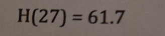 H(27)=61.7