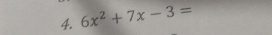 6x^2+7x-3=