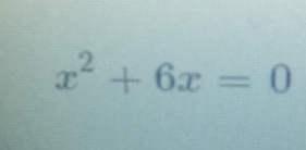 x^2+6x=0