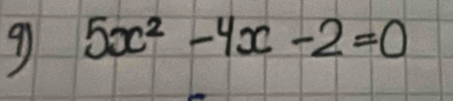 5x^2-4x-2=0