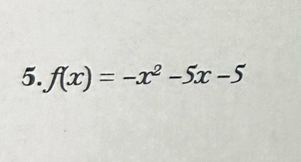 f(x)=-x^2-5x-5