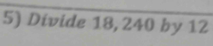 Divide 18, 240 by 12