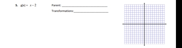 g(x)=x-2 Parent:_ 
Transformations:_