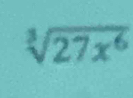 sqrt[3](27x^6)