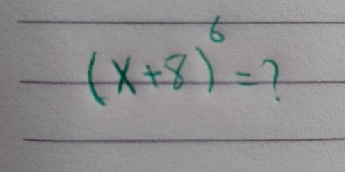 (x+8)^6=