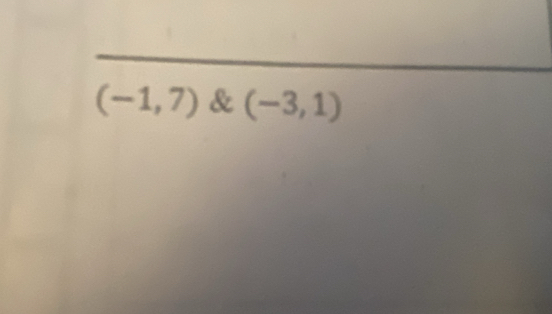 (-1,7) & (-3,1)