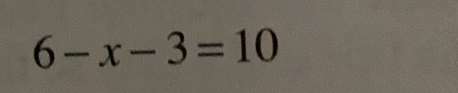 6-x-3=10