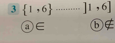 3  1,6 _  ]1,6]
b )