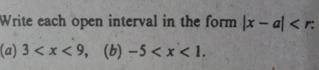 Write each open interval in the form |x-a|
(a) 3 , (b) -5 .