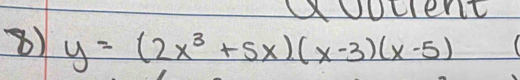 y=(2x^3+5x)(x-3)(x-5)