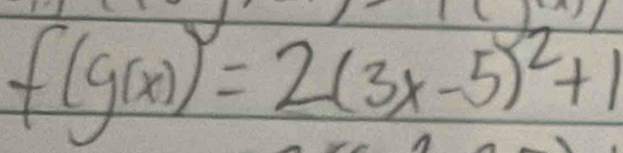 f(g(x))=2(3x-5)^2+1