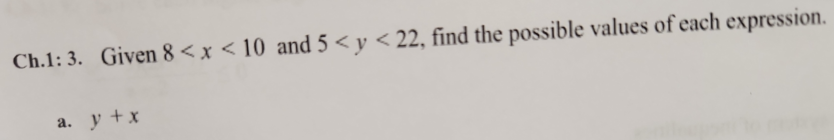 Ch. 1:3 . Given 8 and 5 , find the possible values of each expression. 
a. y+x