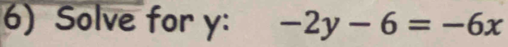 Solve for y : -2y-6=-6x