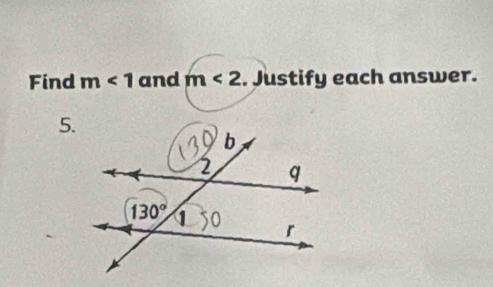 Find m<1</tex> and m<2</tex> . Justify each answer.
5.