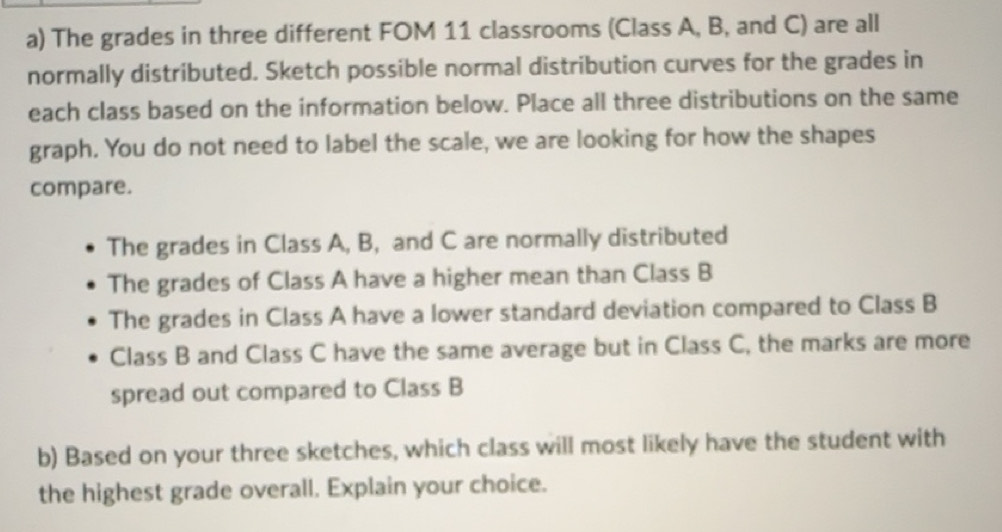 Solved: The grades in three different FOM 11 classrooms (Class A, B ...