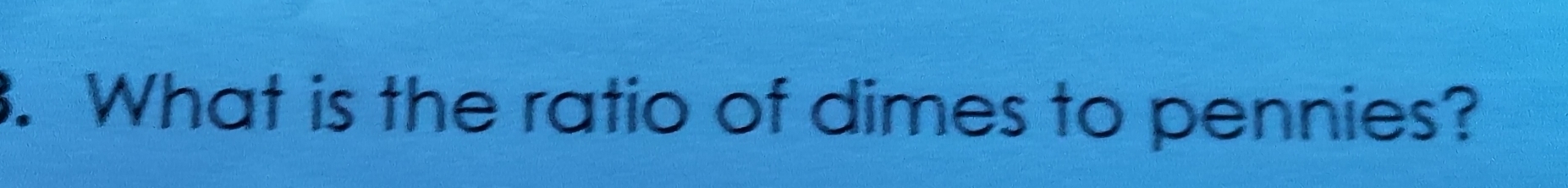 What is the ratio of dimes to pennies?