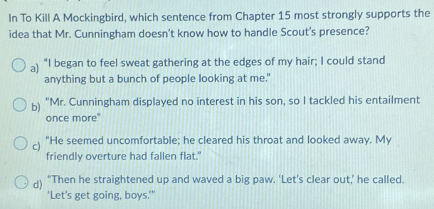 In To Kill A Mockingbird, which sentence from Chapter 15 most strongly ...