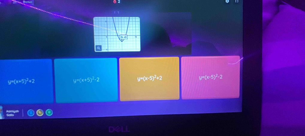 ! t
y=(x+5)^2+2
y=(x+5)^2-2
y=(x-5)^2+2
y=(x-5)^2-2