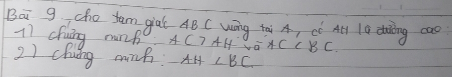 Bai g cho tam gial AB C Wōng tài A, ¢ó AH là dung cao 
17 chuing munf AC7AHsqrt(a)ACCBC. 
21 chung minh: AH∠ BC