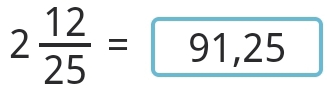 2 12/25 =91,25