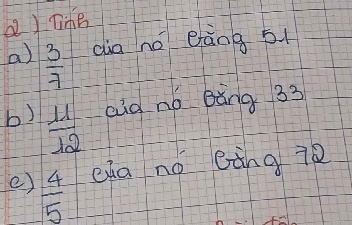 Tine 
a)  3/7  dia no Qràng b 
b)  11/12  aià nó Bǎng 33
e)  4/5  eia no bàng 72