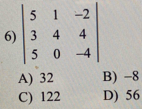 A) 32 B) -8
C) 122 D) 56