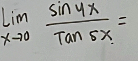 limlimits _xto 0 sin 4x/tan 5x =