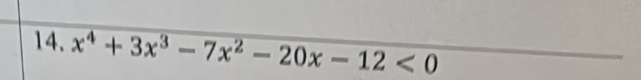 x^4+3x^3-7x^2-20x-12<0</tex>