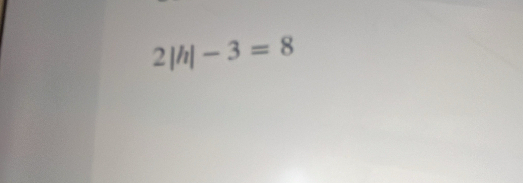 2|h|-3=8