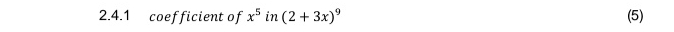 coefficient of x^5 i n(2+3x)^9 (5)