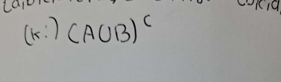 ic9 
(K. ) (A∪ B)^c