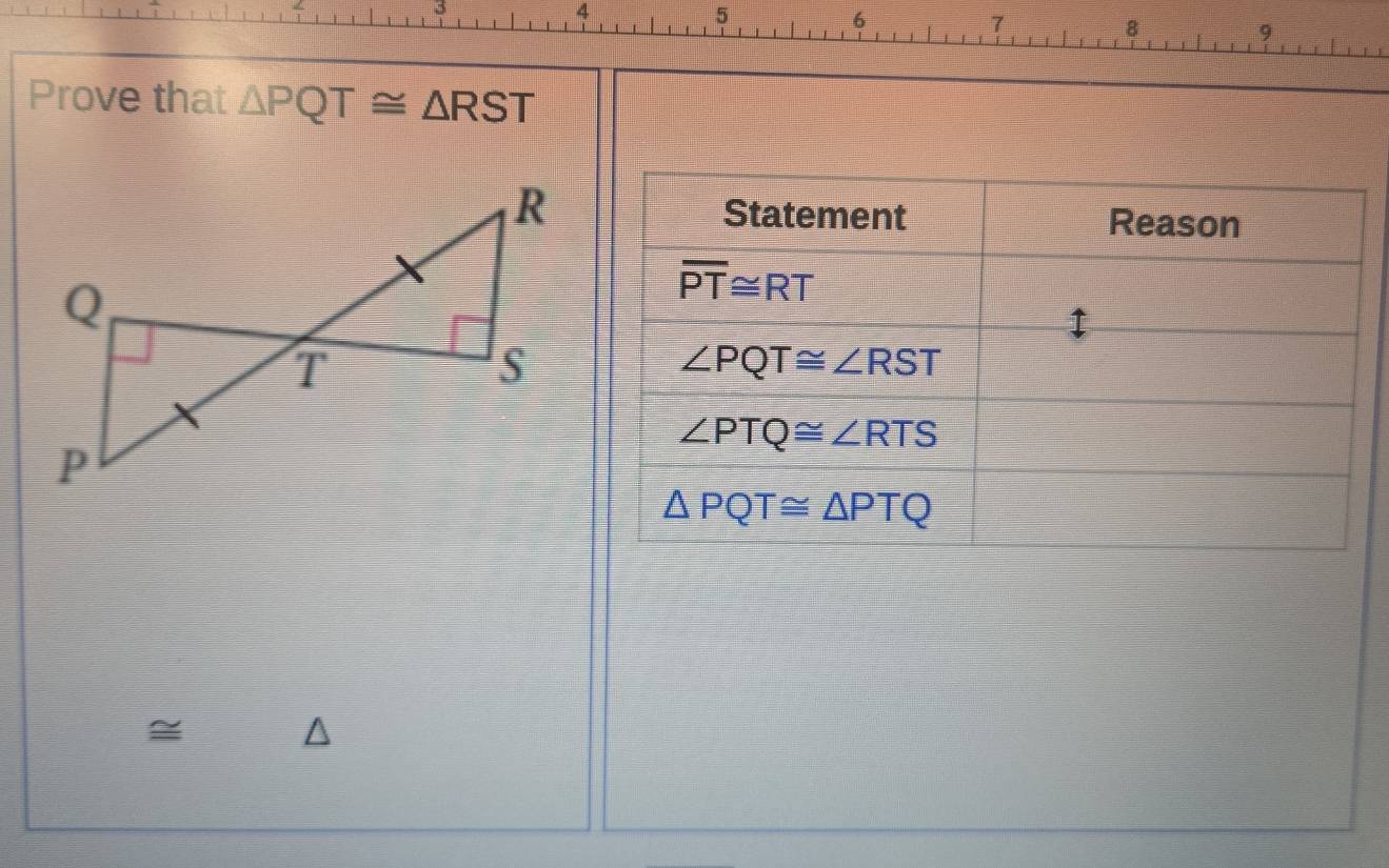 4
5
6
7
8
9
Prove that △ PQT≌ △ RST
≌