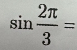 sin  2π /3 =