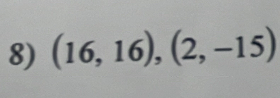 (16,16),(2,-15)