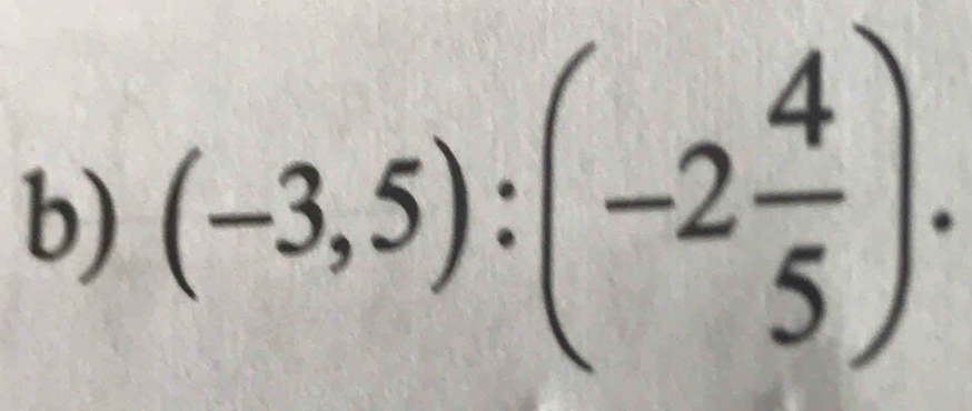 (-3,5):(-2 4/5 ).