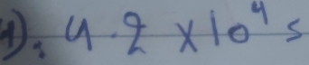 ④. 4.2* 10^4s