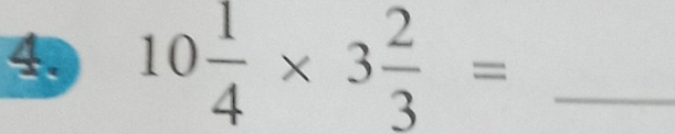 10 1/4 * 3 2/3 = _