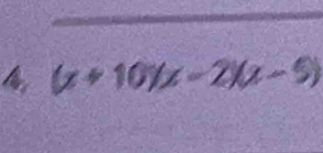 4 (x+10)(x-2)(x-5)