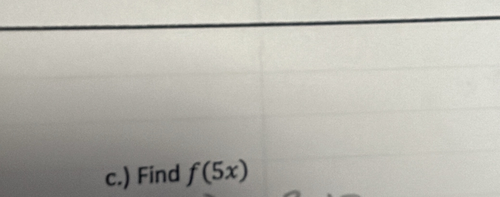 ) Find f(5x)