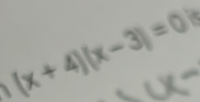 circ 
(x+4)(x-3)=0