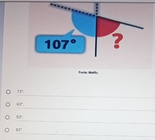 Fonte: Matific
73°.
63°.
93°.
83°.