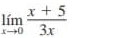 limlimits _xto 0 (x+5)/3x 